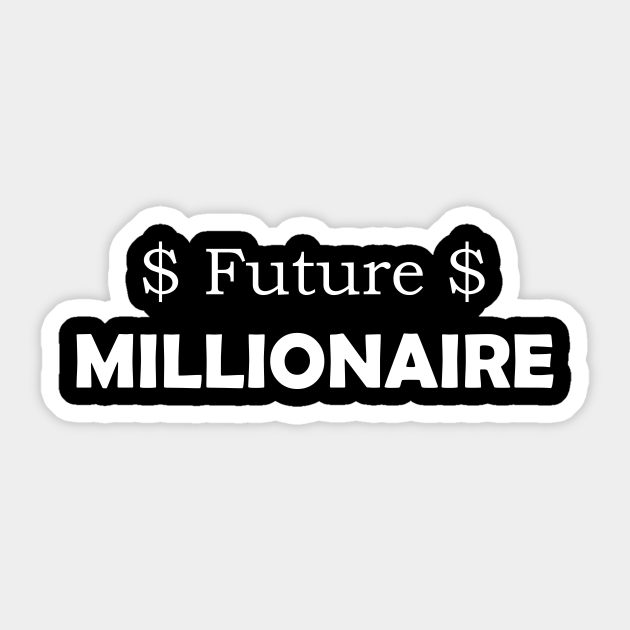 Funny Future Millionaire (Can I Borrow A Dollar?) - Millionaire
